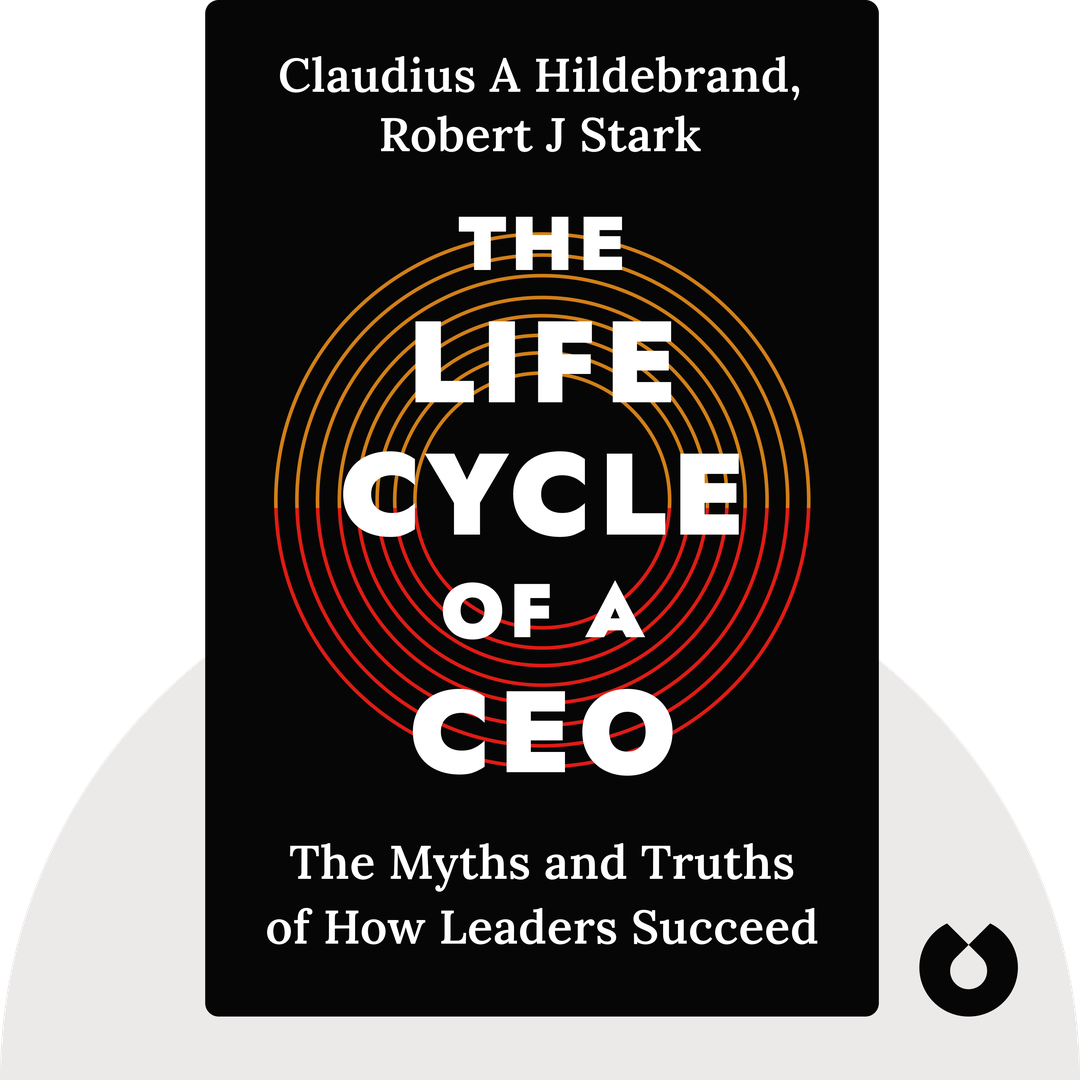 The Life Cycle of a CEO audiobook cover - The Myths and Truths of How Leaders Succeed