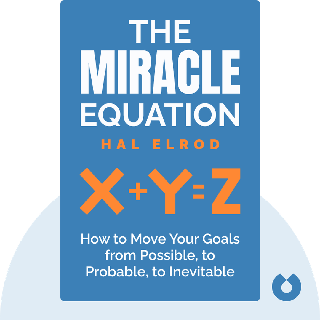 The Miracle Equation  audiobook cover - The Two Decisions that Move Your Biggest Goals from Possible, to Probable, to Inevitable