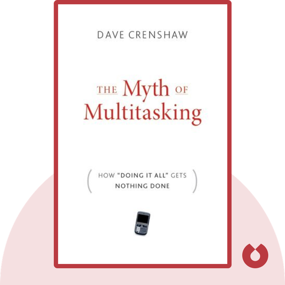 The Myth of Multitasking cover