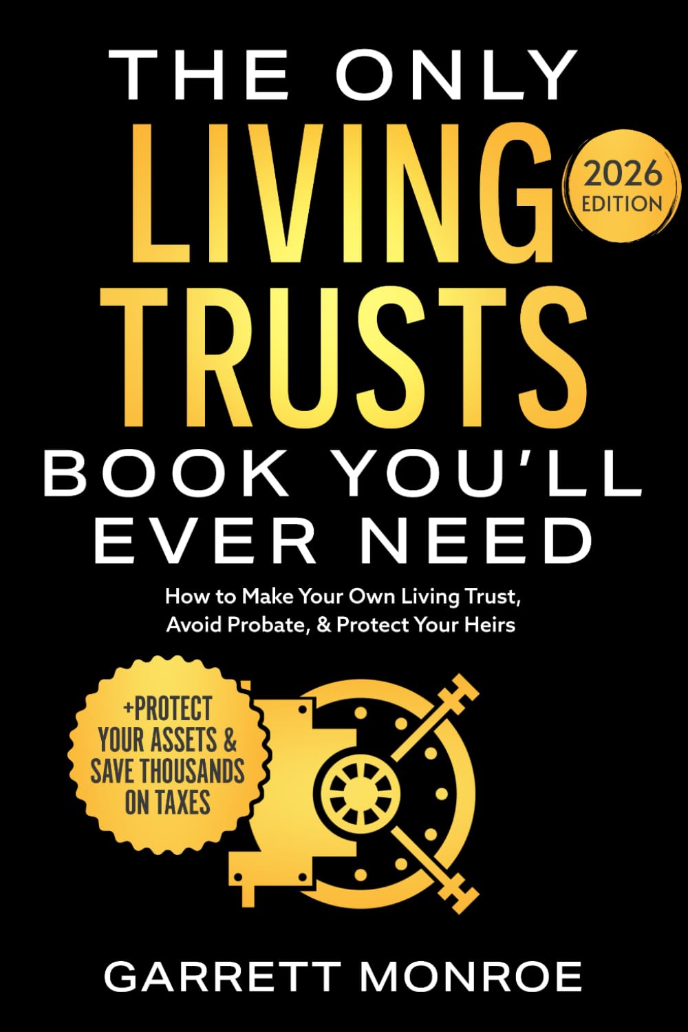 The Only Living Trusts Book You’ll Ever Need: How to Make Your Own Living Trust, Avoid Probate & Protect Your Heirs (Plus Protect Your Assets & Save Thousands on Taxes) cover