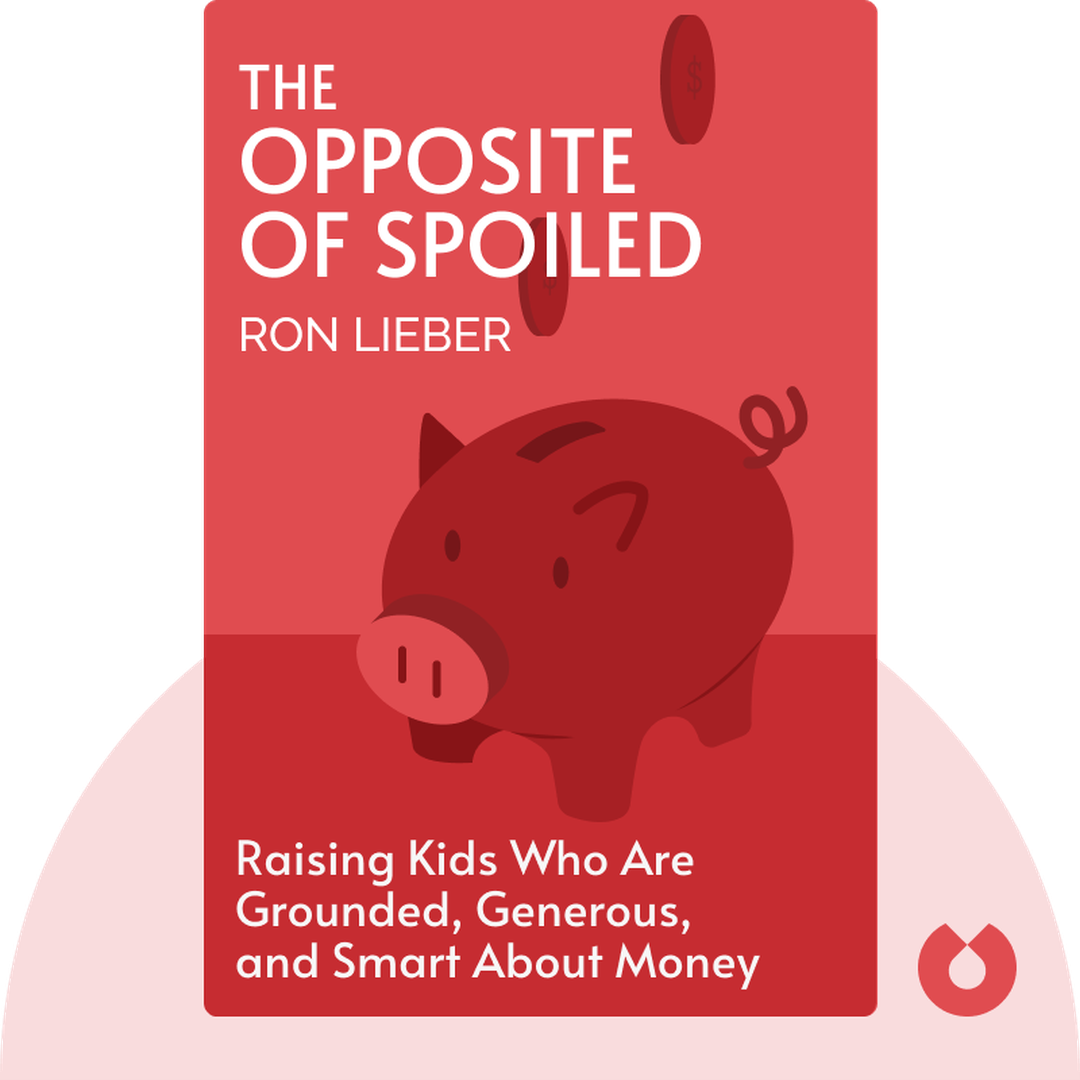 The Opposite of Spoiled audiobook cover - Raising Kids Who Are Grounded, Generous, and Smart About Money