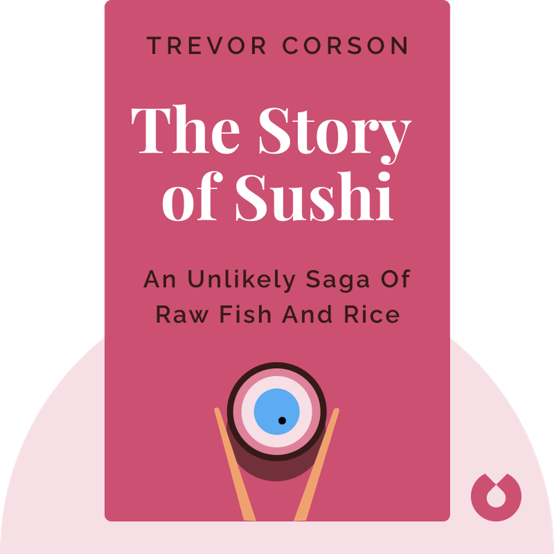 The Story of Sushi audiobook cover - An Unlikely Saga of Raw Fish and Rice