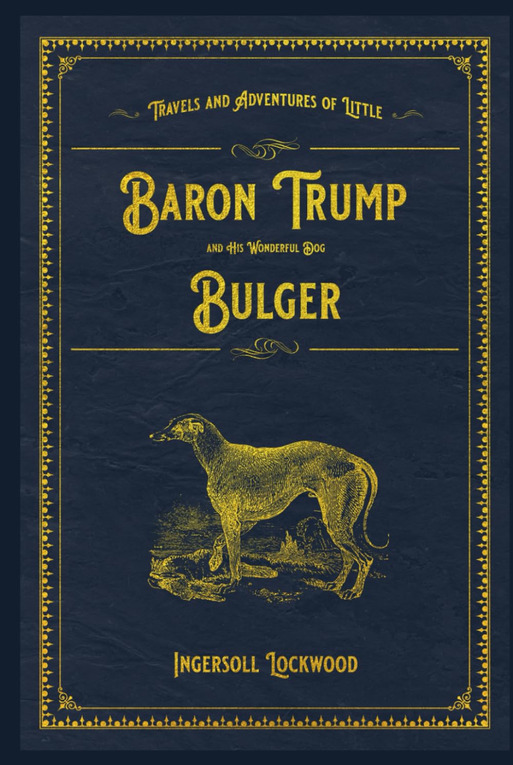 Travels and Adventures of Little Baron Trump and His Wonderful Dog Bulger cover