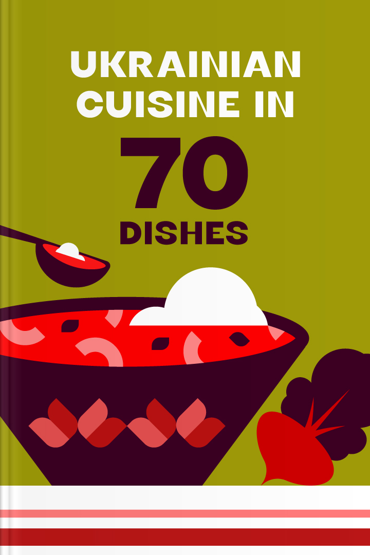 Ukrainian Cuisine in 70 Dishes cover