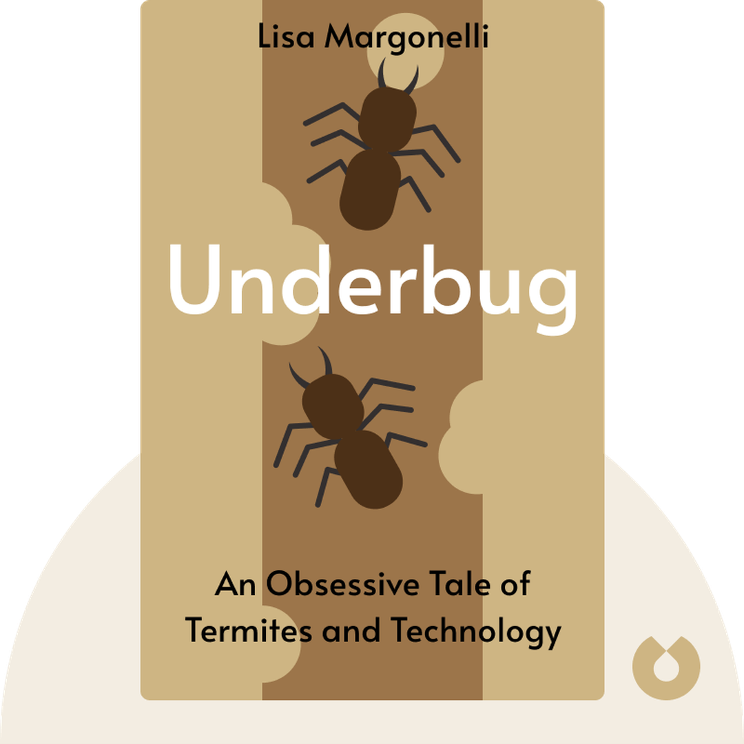 Underbug audiobook cover - An Obsessive Tale of Termites and Technology 