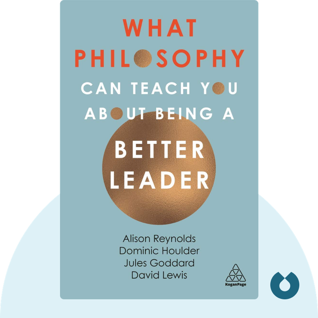 What Philosophy Can Teach You About Being a Better Leader audiobook cover - Learn how to use philosophical principles in your personal and work life