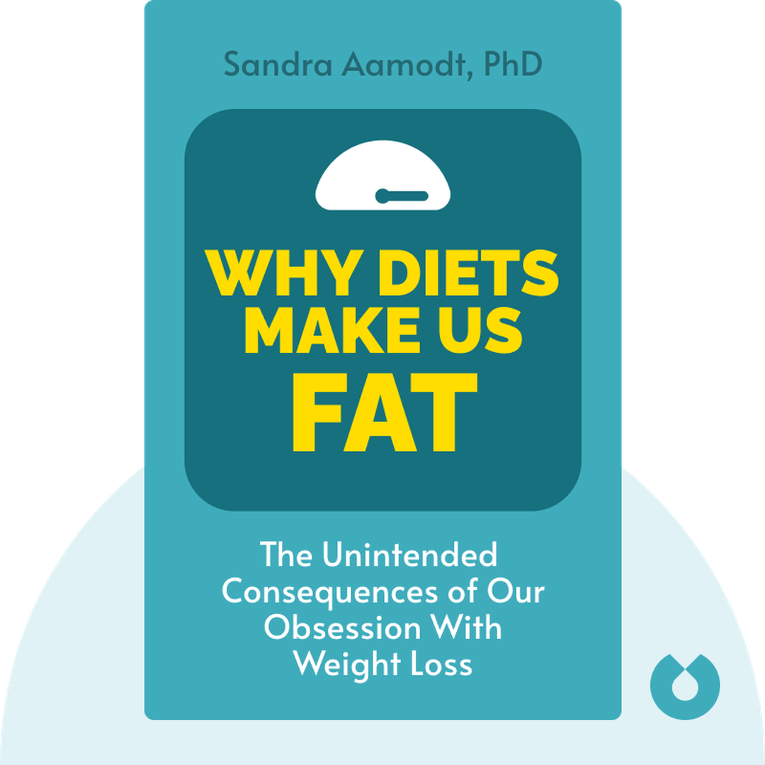 Why Diets Make Us Fat cover