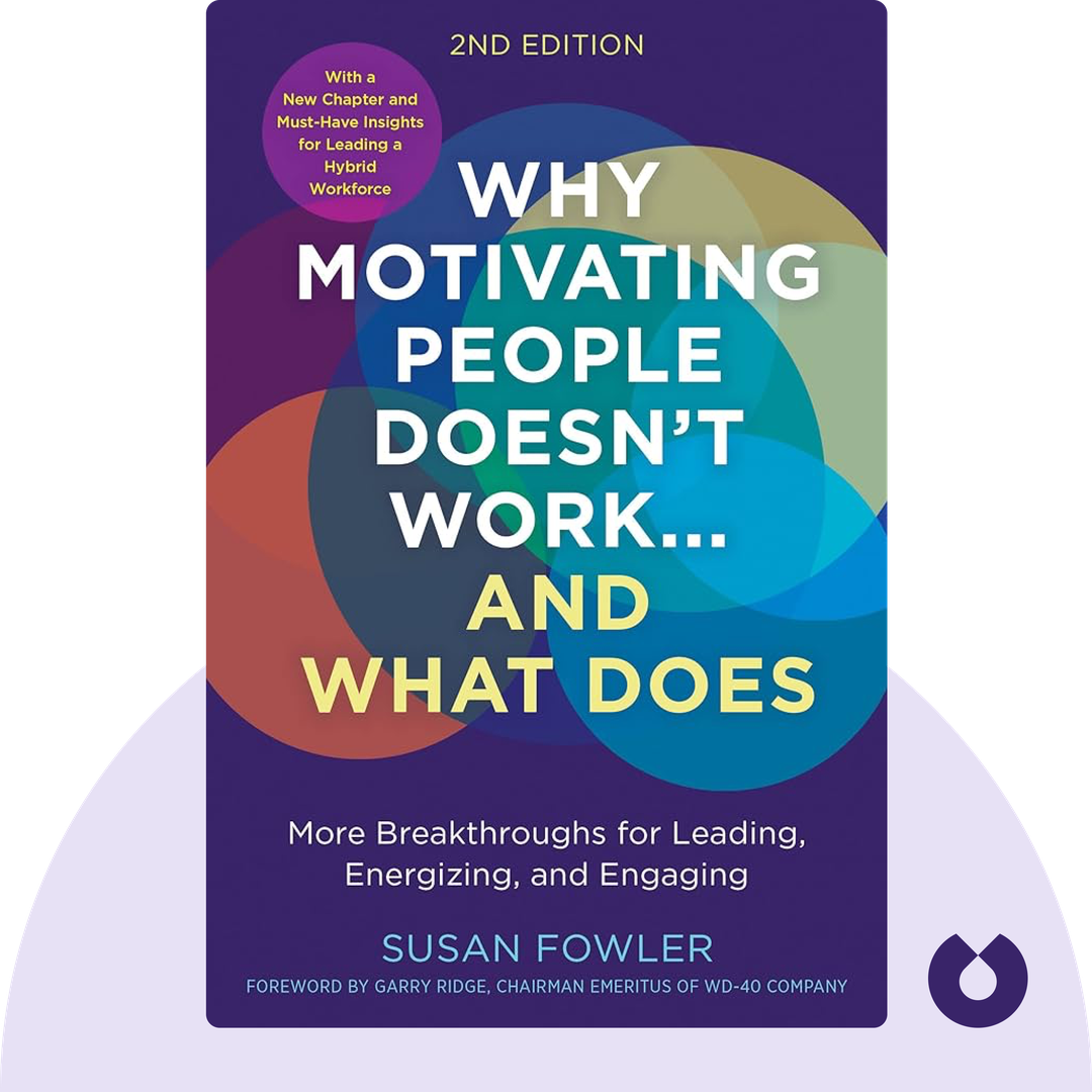 Why Motivating People Doesn't Work ... and What Does cover