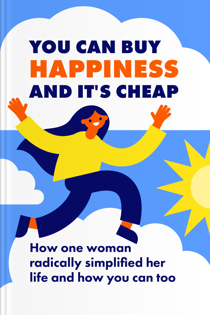 You Can Buy Happiness (and It’s Cheap) cover